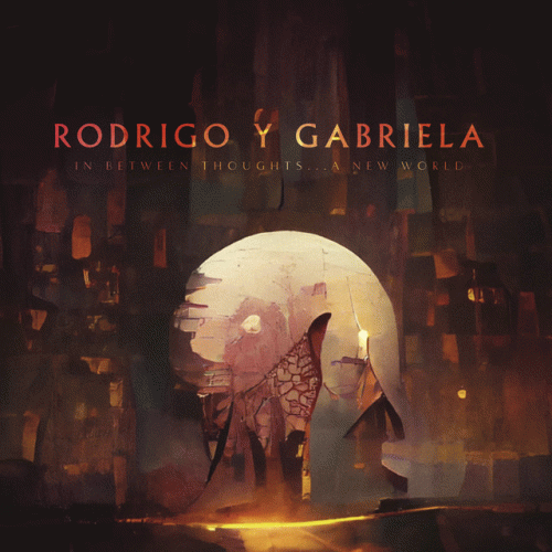 Rodrigo y Gabriela : In Between Thougts...A New World